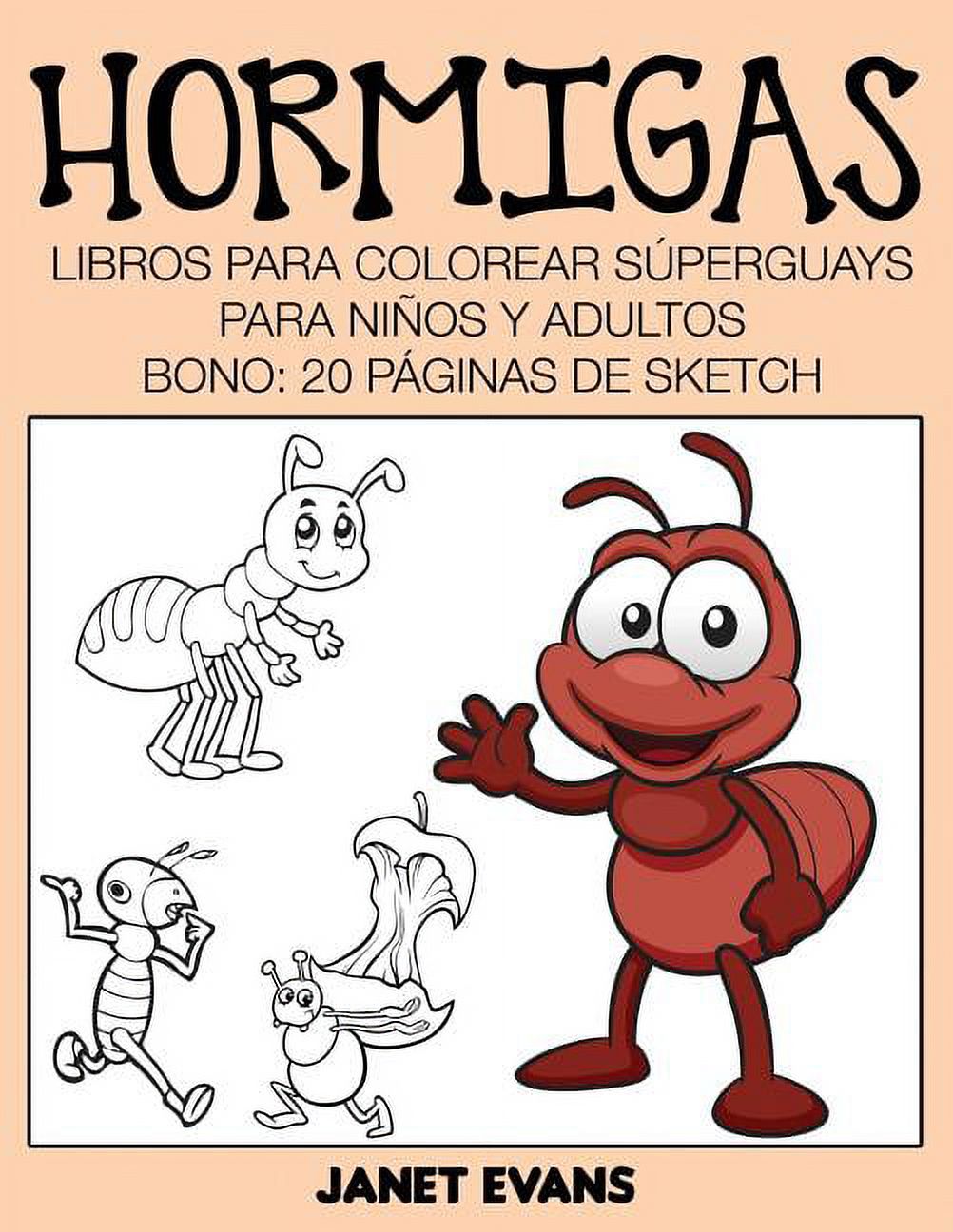 Hormigas: Libros Para Colorear Superguays Para Ninos y Adultos (Bono: 20  Paginas de Sketch) (Paperback) 